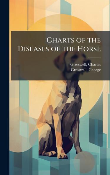 Charts of the Diseases of the Horse