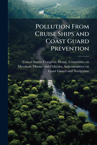 Pollution From Cruise Ships and Coast Guard Prevention