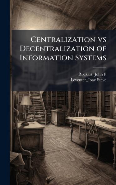 Centralization vs Decentralization of Information Systems