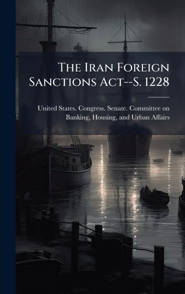 The Iran Foreign Sanctions Act--S. 1228