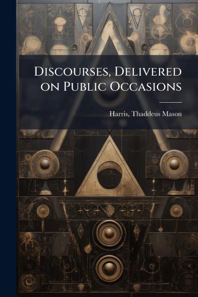 Discourses Delivered on Public Occasions