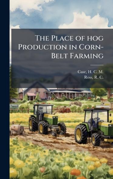 The Place of hog Production in Corn-Belt Farming