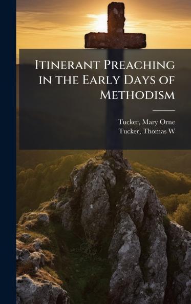 Itinerant Preaching in the Early Days of Methodism