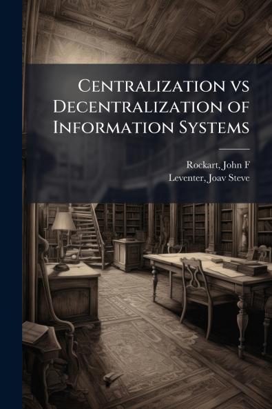Centralization vs Decentralization of Information Systems