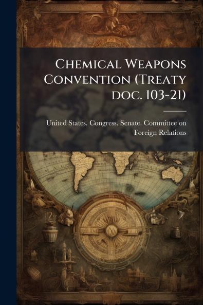 Chemical Weapons Convention (Treaty doc. 103-21)