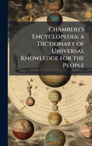 Chambers's Encyclopedia; a Dictionary of Universal Knowledge for the People