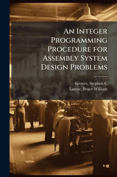 An Integer Programming Procedure for Assembly System Design Problems