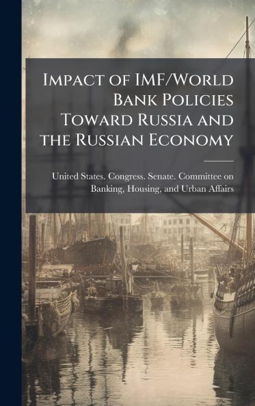 Impact of IMF/World Bank Policies Toward Russia and the Russian Economy