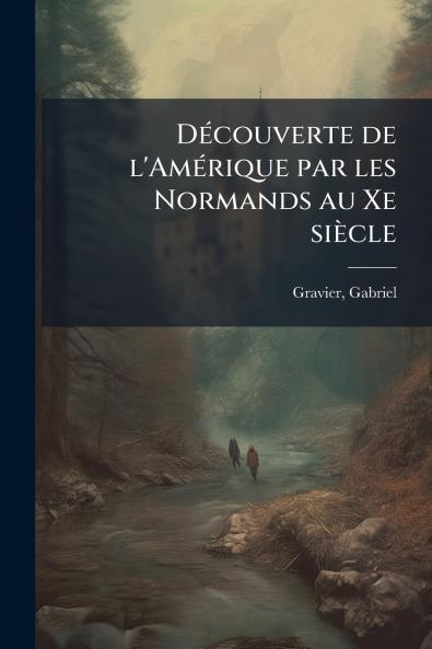 DÃ©couverte de l'AmÃ©rique par les Normands au Xe siÃ¨cle