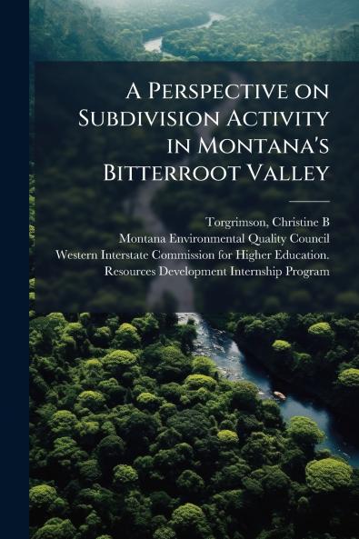 A Perspective on Subdivision Activity in Montana's Bitterroot Valley