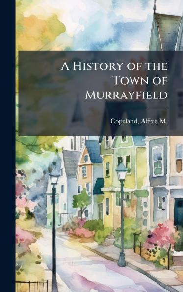 A History of the Town of Murrayfield