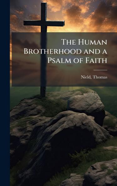 The Human Brotherhood and a Psalm of Faith