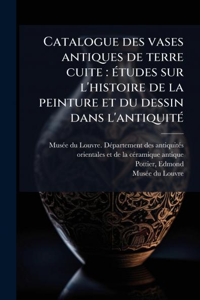 Catalogue des vases antiques de terre cuite