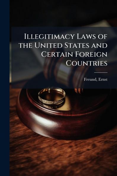 Illegitimacy Laws of the United States and Certain Foreign Countries