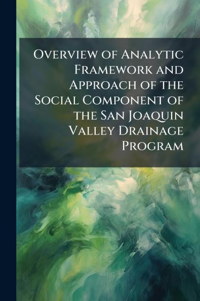 Overview of Analytic Framework and Approach of the Social Component of the San Joaquin Valley Drainage Program