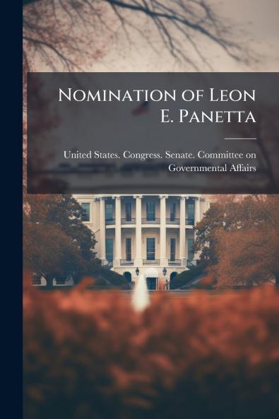 Nomination of Leon E. Panetta