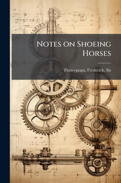 Notes on Shoeing Horses