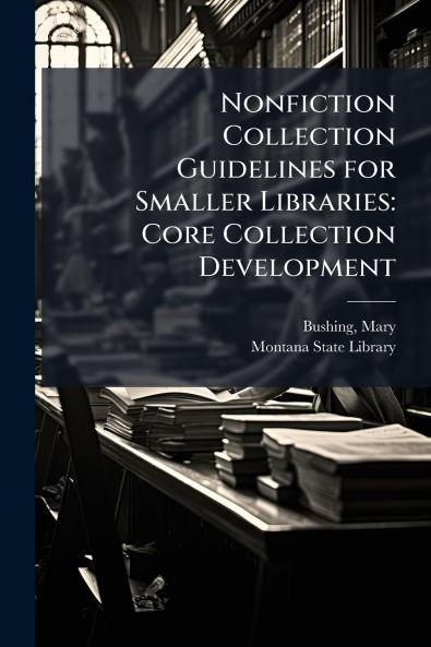 Nonfiction Collection Guidelines for Smaller Libraries