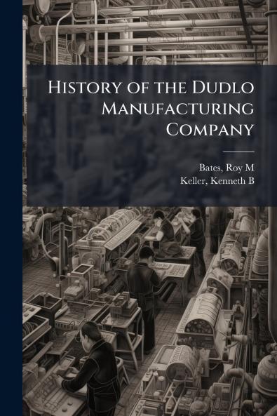 History of the Dudlo Manufacturing Company