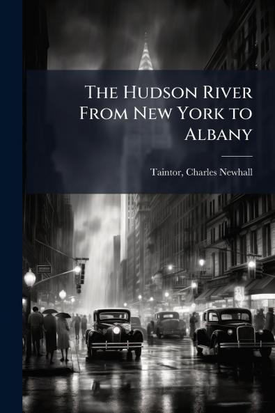 The Hudson River From New York to Albany