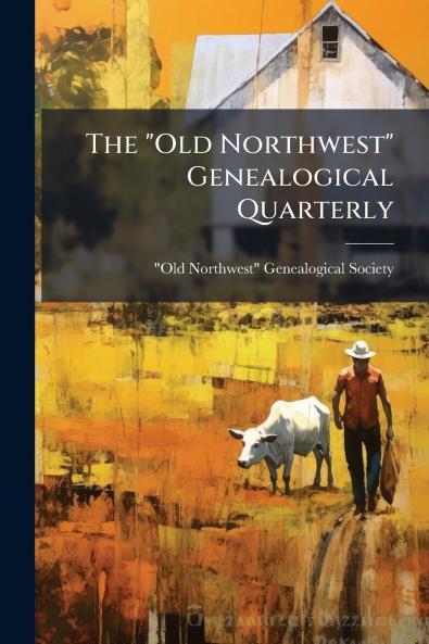 The Old Northwest Genealogical Quarterly