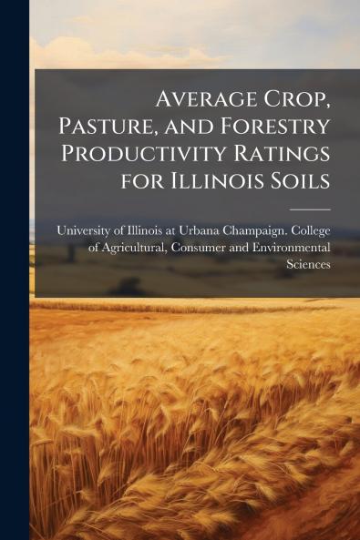 Average Crop Pasture and Forestry Productivity Ratings for Illinois Soils