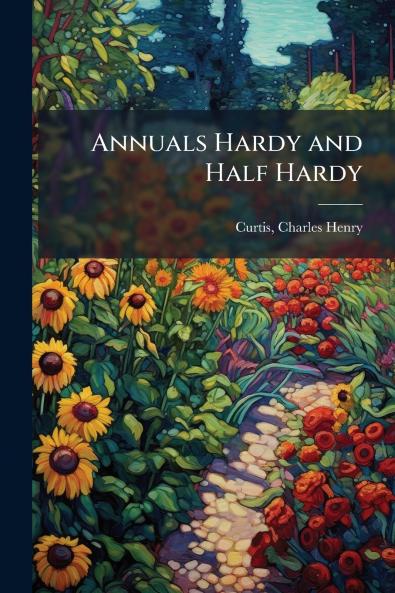 Annuals Hardy and Half Hardy