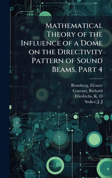 Mathematical Theory of the Influence of a Dome on the Directivity Pattern of Sound Beams Part 4