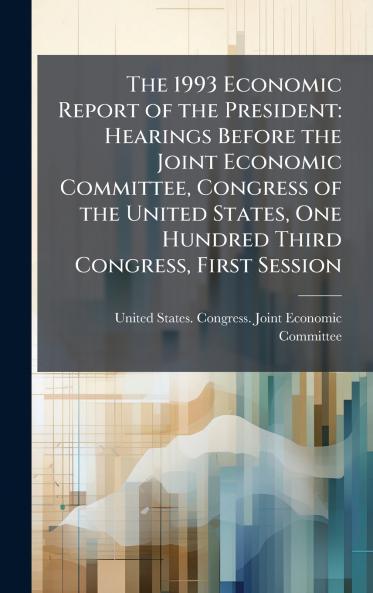 The 1993 Economic Report of the President