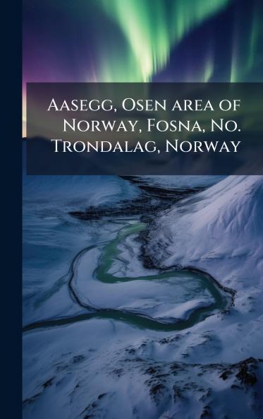 Aasegg Osen area of Norway Fosna No. Trondalag Norway