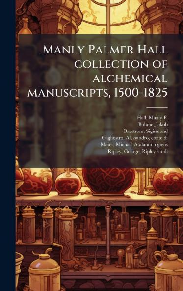 Manly Palmer Hall collection of alchemical manuscripts 1500-1825