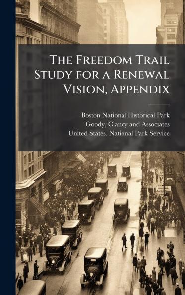 The Freedom Trail Study for a Renewal Vision Appendix