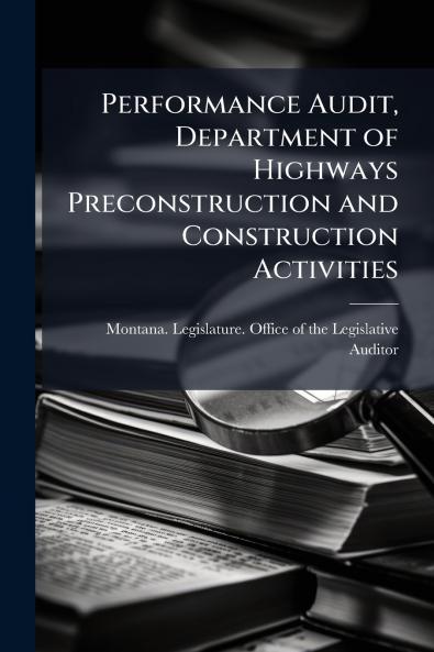 Performance Audit Department of Highways Preconstruction and Construction Activities