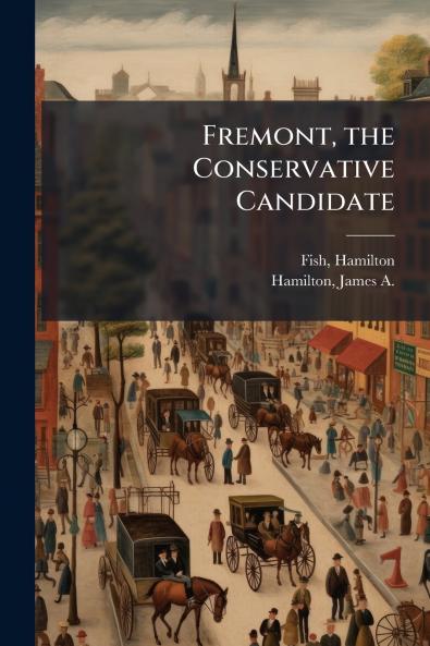 Fremont the Conservative Candidate
