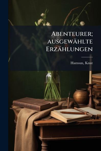 Abenteurer; ausgewÃ¤hlte ErzÃ¤hlungen