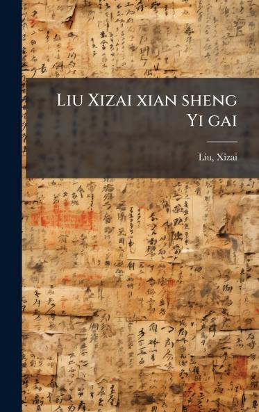 Liu Xizai xian sheng Yi gai