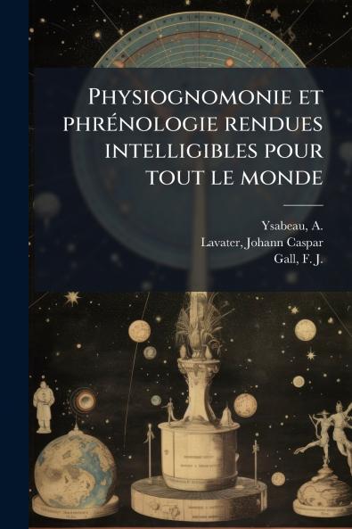 Physiognomonie et phrÃ©nologie rendues intelligibles pour tout le monde