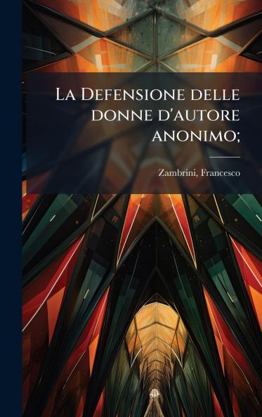 La Defensione delle donne d'autore anonimo;