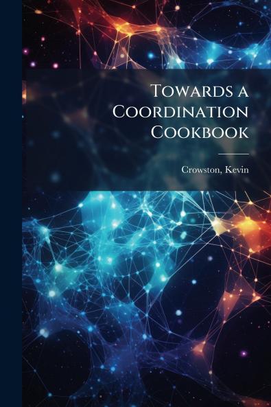 Towards a Coordination Cookbook