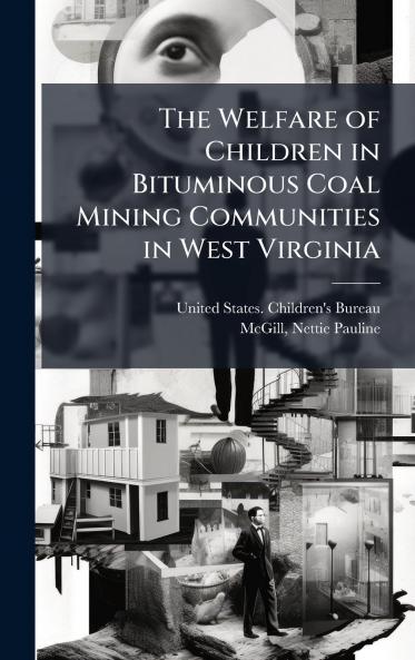 The Welfare of Children in Bituminous Coal Mining Communities in West Virginia