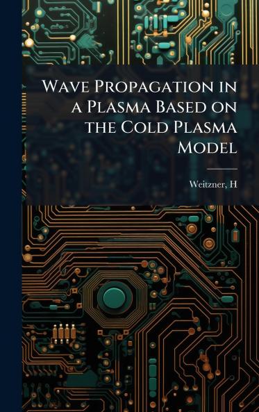 Wave Propagation in a Plasma Based on the Cold Plasma Model