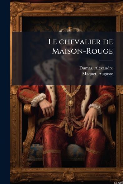 Le chevalier de Maison-Rouge