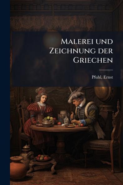 Malerei und Zeichnung der Griechen
