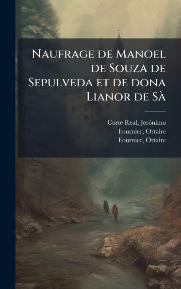 Naufrage de Manoel de Souza de Sepulveda et de dona Lianor de SÃ