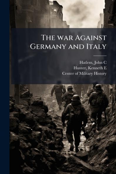 The war Against Germany and Italy