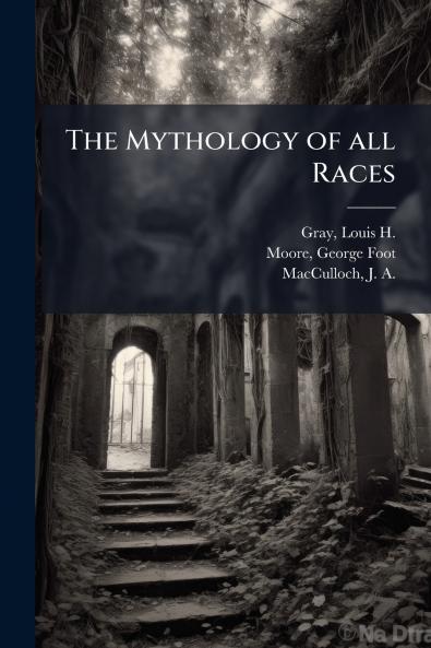 The Mythology of all Races