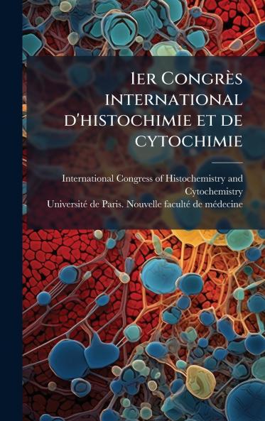 1er CongrÃ¨s international d'histochimie et de cytochimie
