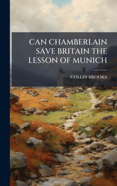 CAN CHAMBERLAIN SAVE BRITAIN THE LESSON OF MUNICH