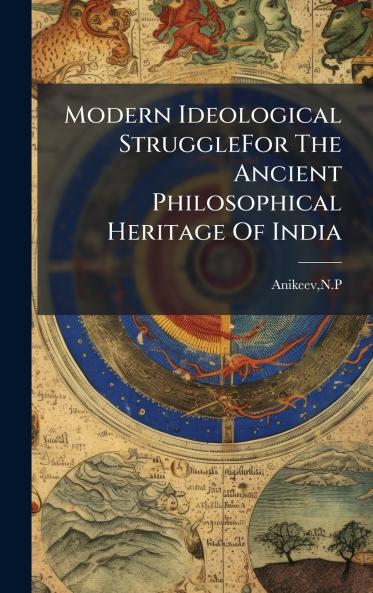 Modern Ideological StruggleFor The Ancient Philosophical Heritage Of India
