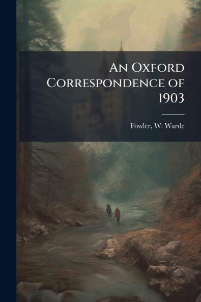 An Oxford Correspondence of 1903